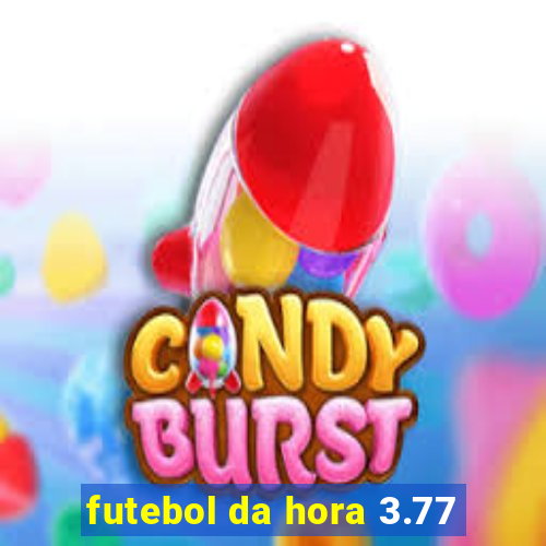 futebol da hora 3.77